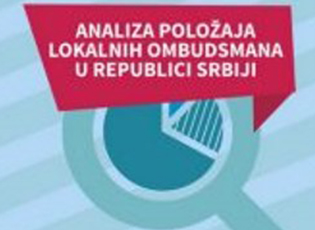 ОБЈАВЉЕНА АНАЛИЗА ПОЛОЖАЈА ЛОКАЛНИХ ОМБУДСМАНА У РЕПУБЛИЦИ СРБИЈИ