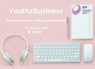 О УПРАВЉАЊУ КАРИЈЕРОМ ТОКОМ ПАНДЕМИЈЕ: ПОЗИВ ЗА  YOUTH2BUSINESS ДОГАЂАЈ (РОК: 1. ФЕБРУАР 2021)